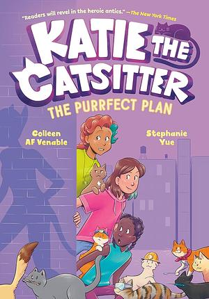 Katie the Catsitter 4: The Purrfect Plan: (A Graphic Novel) by Colleen AF Venable