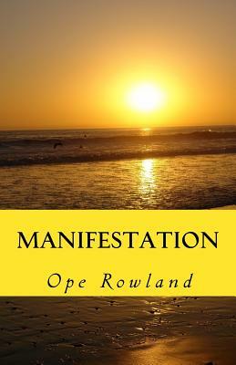 Manifestation by Ope Rowland