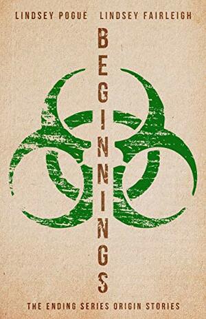 Beginnings: The Ending Series Origin Stories by Lindsey Pogue, Lindsey Sparks (Fairleigh)