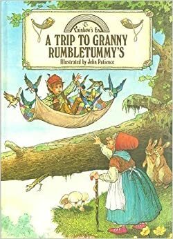 A Trip To Granny Rumbletummy's (Rainbow's End) by Jane Patience