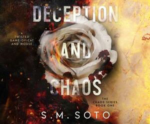 Deception and Chaos by S. M. Soto