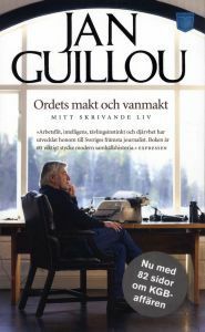 Ordets makt och vanmakt - mitt skrivande liv by Jan Guillou