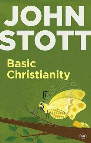 Basic Christianity: Who is Jesus? Why the Cross? Why is it Relevant Today? by John R.W. Stott