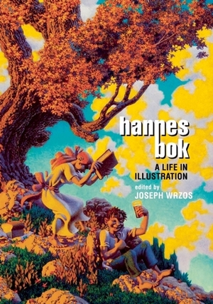 Hannes Bok: A Life in Illustration by Joseph Wrzos, Ray Bradbury, Hannes Bok