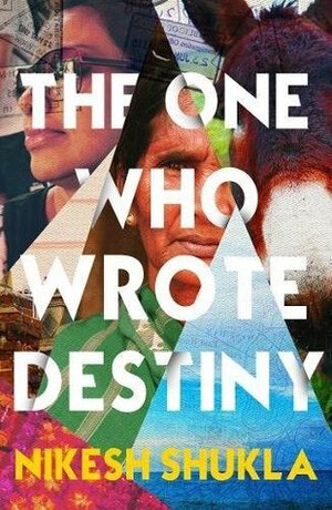 The One Who Wrote Destiny by Nikesh Shukla
