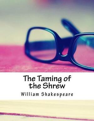 The Taming of the Shrew by William Shakespeare