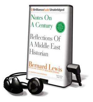 Notes on a Century: Reflections of a Middle East Historian by Bernard Lewis, Buntzie Ellis Churchill, Ellis Churchill Buntzie