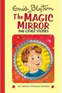 The Magic Mirror And Other Stories by Enid Blyton