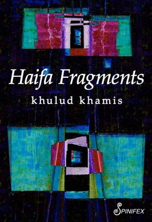 Haifa Fragments by Khulud Khamis