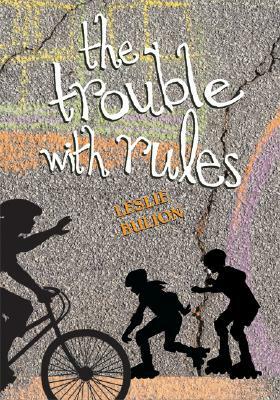 The Trouble with Rules by Leslie Bulion