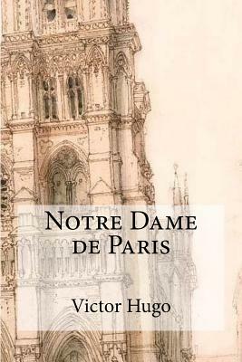 Notre dame de Paris by Victor Hugo