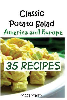 Classic Potato Salad --America and Europe: 35 Recipes by Pippa Pralen