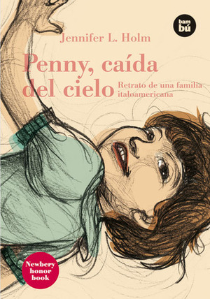 Penny, caída del cielo: Retrato de una familia italoamericana by Jennifer L. Holm