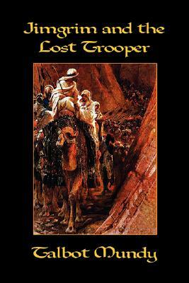 Jimgrim and the Lost Trooper by Talbot Mundy