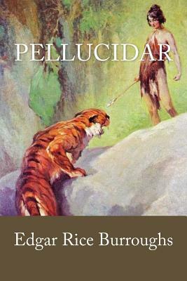 Pellucidar by Edgar Rice Burroughs