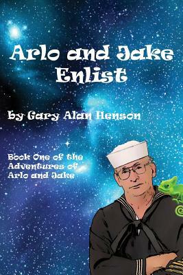 Arlo and Jake: Enlist by Gary Alan Henson