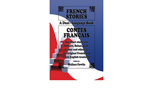 French Stories / Contes Français (A Dual-Language Book) (English and French Edit by Wallace Fowlie