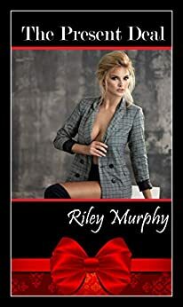 The Present Deal by Riley Murphy