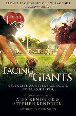 Facing the giants by Alex Kendrick, Alex Kendrick