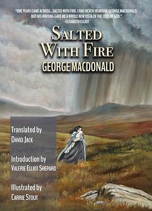 Salted With Fire: The Scots-English Edition by Valerie Elliot Shepard, George MacDonald