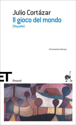 Il gioco del mondo (Rayuela) by Omar Prego Gadea, Flaviarosa Nicoletti Rossini, Julio Cortázar