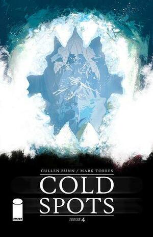 Cold Spots #4 by Cullen Bunn