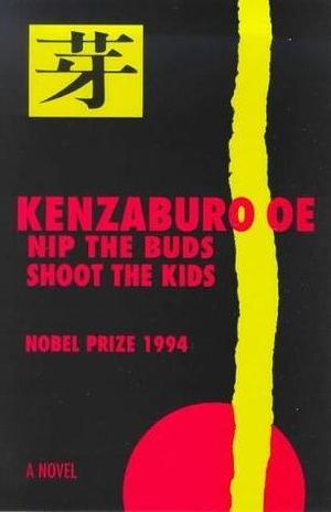 Nip The Buds, Shoot The Kids by Kenzaburō Ōe, Maki Sugiyama