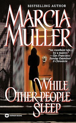 While Other People Sleep by Marcia Muller