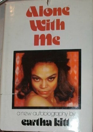 Alone with me: A new autobiography by Eartha Kitt