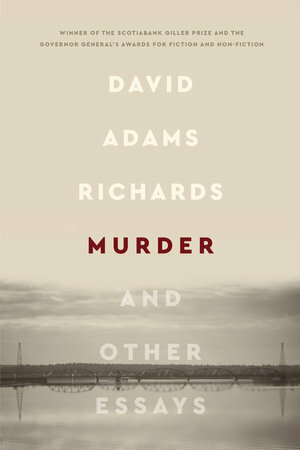 Murder: And Other Essays by David Adams Richards