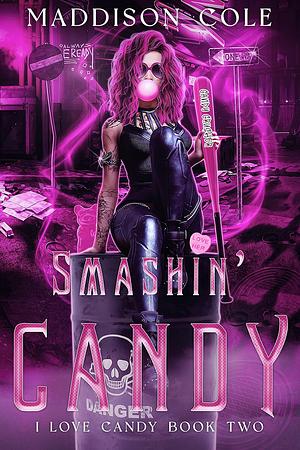 Smashin' Candy by Maddison Cole