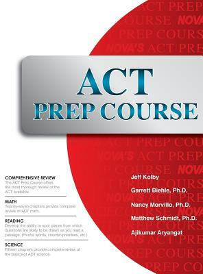 ACT Prep Course: The Most Comprehensive ACT Book Available by Jeff Kolby