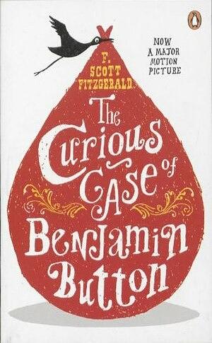 The Curious Case of Benjamin Button And Two Other Stories by F. Scott Fitzgerald