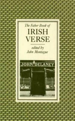 The Faber Book of Irish Verse by John Montague