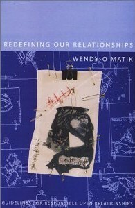 Redefining Our Relationships: Guidelines for Responsible Open Relationships by Wendy-O Matik