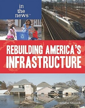 Rebuilding America's Infrastructure by Annalise Silivanch