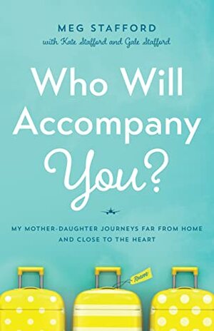 Who Will Accompany You? by Meg Stafford