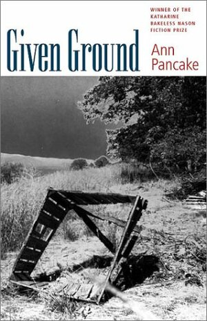 Given Ground by Ann Pancake