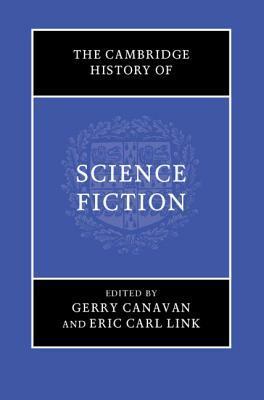 The Cambridge History of Science Fiction by Eric Link, Gerry Canavan