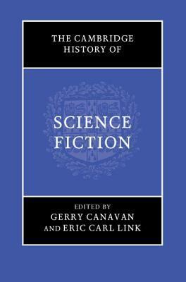 The Cambridge History of Science Fiction by Eric Link, Gerry Canavan