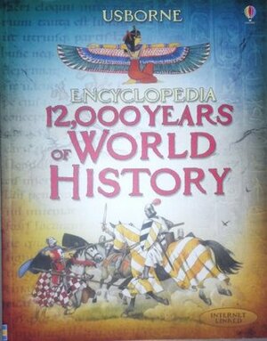 Usborne Encyclopedia 12,000 Years of World History by Sam Taplin, Jane Bingham, Jane Chisholm, Fiona Chandler