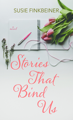 Stories That Bind Us by Susie Finkbeiner