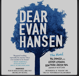 Dear Evan Hansen: The Novel by Steven Levenson, Justin Paul, Benj Pasek, Val Emmich