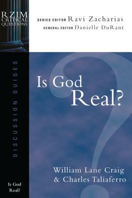 Is God Real? by Charles Taliaferro, William Lane Craig
