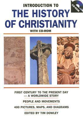 Introduction to the History of Christianity With CDROM by Tim Dowley