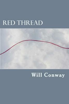 Red Thread: A Novel of Love and Fate by Will Conway