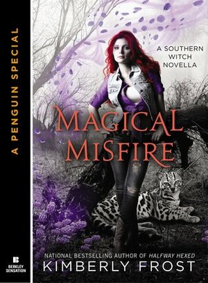 Magical Misfire by Kimberly Frost