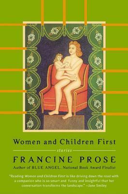 Women and Children First by Francine Prose