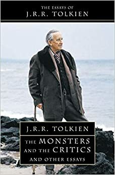 The Monsters and the Critics and Other Essays by J.R.R. Tolkien