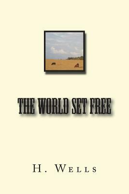 The World Set Free by H.G. Wells